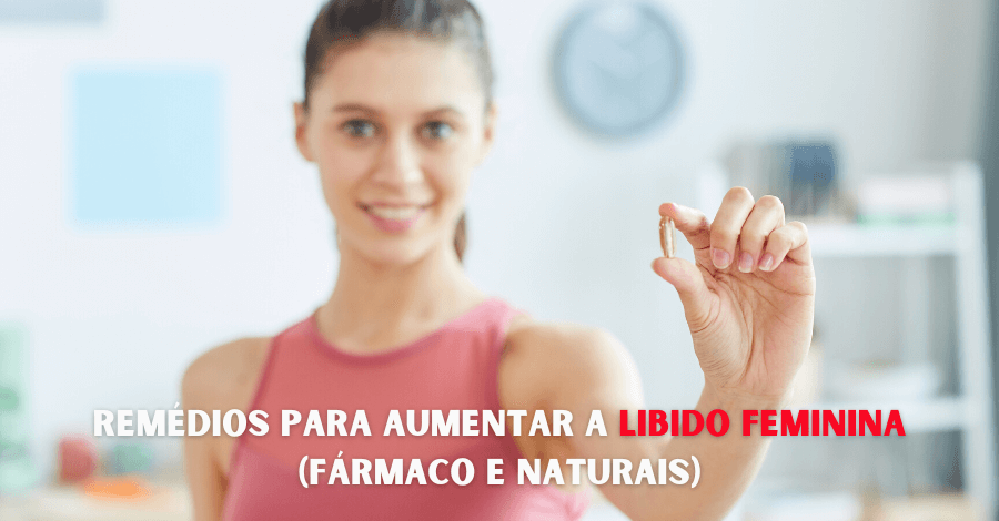 Rem Dios Para Aumentar A Libido Feminina F Rmacos E Naturais