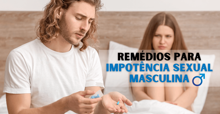 remedios para impotencia sexual - Remédios para impotência sexual masculina (de farmácia e naturais)