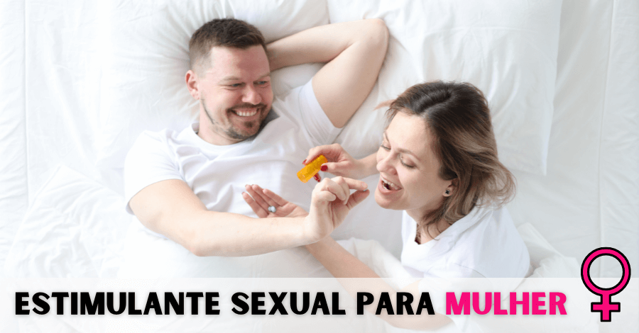 estimulante sexual para mulher - Estimulante sexual para mulher 100% natural. Os mais utilizados