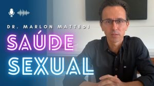 dr marlon mattedi 300x169 - Ejaculação precoce tem cura definitiva? Saiba Aqui