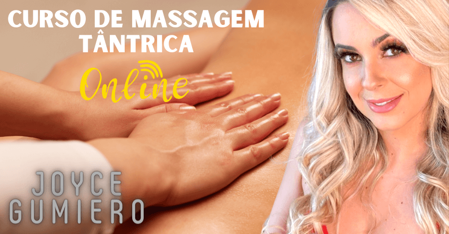 curso de massagem tantrica online - Curso de massagem tântrica online Joyce Gumiero