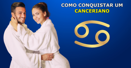 Como conquistar um canceriano. Dicas de ouro! Você não pode perder