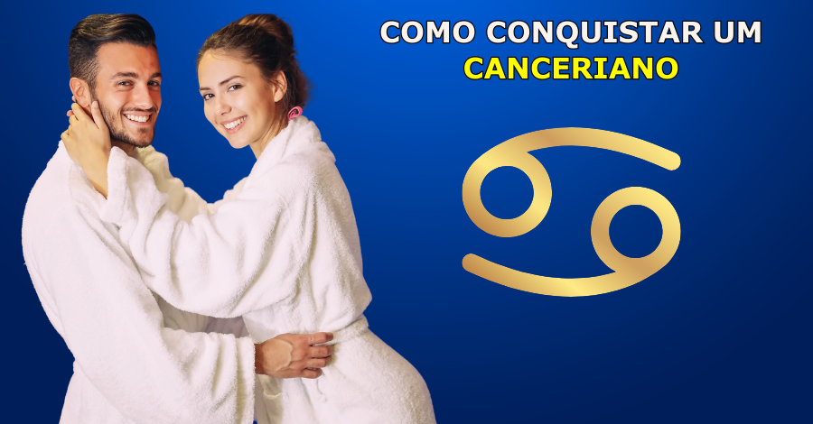 como conquistar um canceriano - Como conquistar um canceriano. Dicas de ouro! Você não pode perder