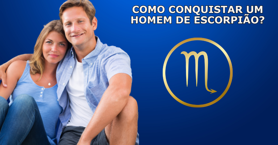 como conquistar um homem de escorpiao - Como conquistar o homem de escorpião. Não ignore isso!