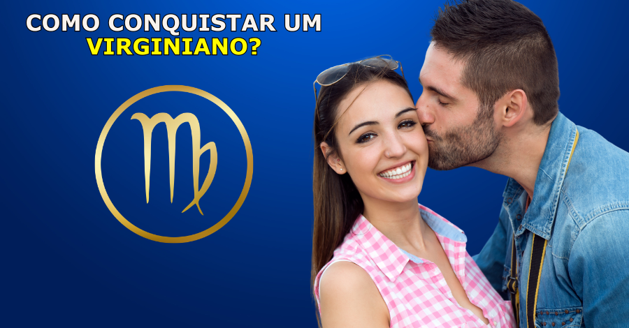 como conquistar um virginiano - Como conquistar um virginiano. Não faça tudo errado!